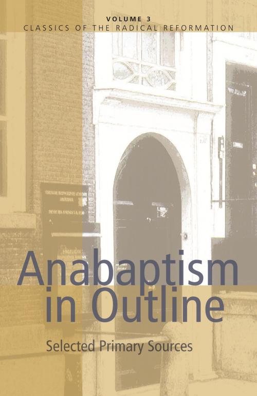 Cover of the book Anabaptism In Outline by Walter Klaassen, MennoMedia