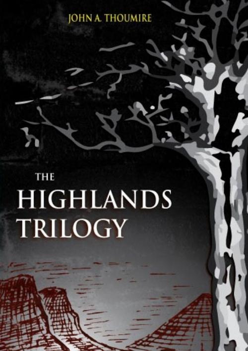 Cover of the book The Highlands Trilogy by John Thoumire, John Thoumire