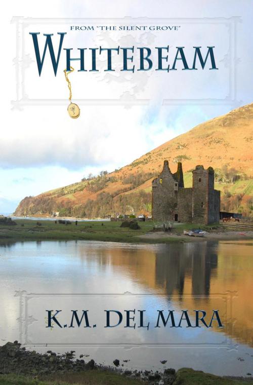 Cover of the book Whitebeam by K.M. del Mara, K.M. del Mara