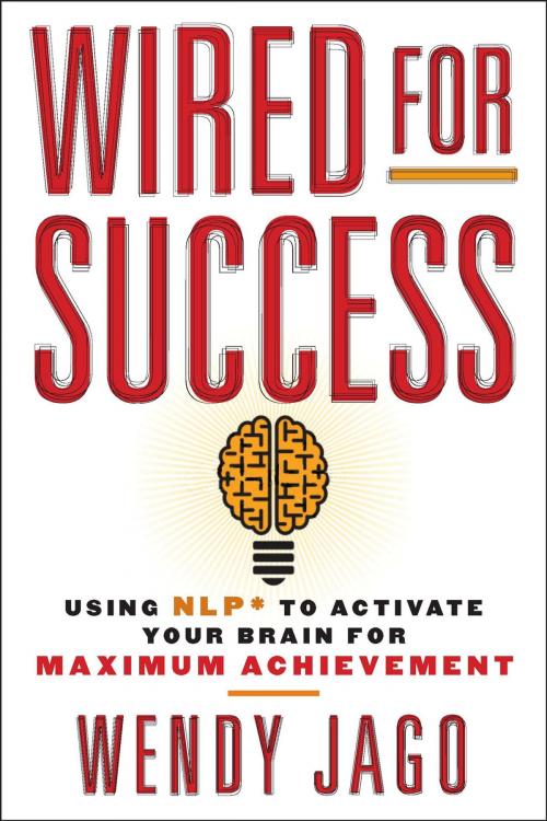 Cover of the book Wired for Success by Wendy Jago, Penguin Publishing Group