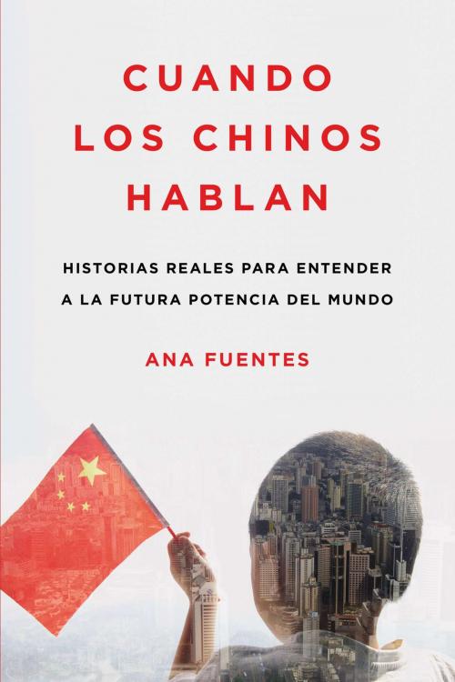 Cover of the book Cuando los chinos hablan by Ana Fuentes, Penguin Publishing Group