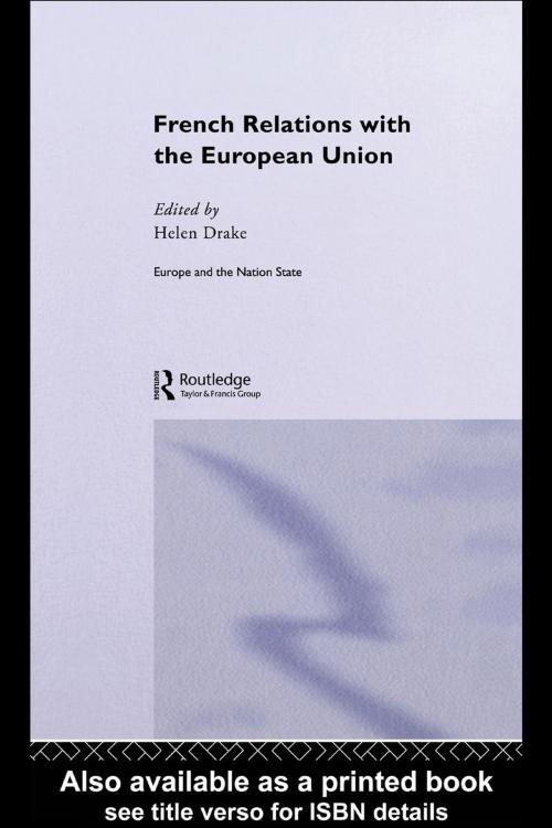 Cover of the book French Relations with the European Union by , Taylor and Francis