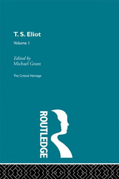 Cover of the book T.S. Eliot Volume I by , Taylor and Francis