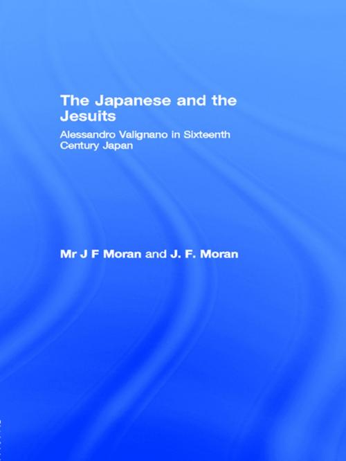 Cover of the book The Japanese and the Jesuits by Mr J F Moran, J. F. Moran, Taylor and Francis