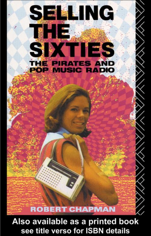 Cover of the book Selling the Sixties by Robert Chapman, Taylor and Francis