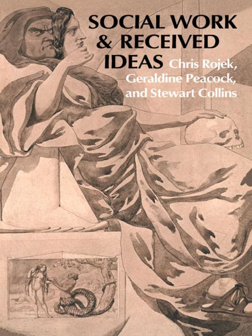 Cover of the book Social Work & Received Ideas by Chris Rojek, Taylor and Francis