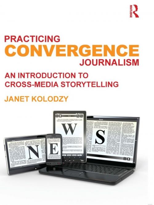 Cover of the book Practicing Convergence Journalism by Janet Kolodzy, Taylor and Francis