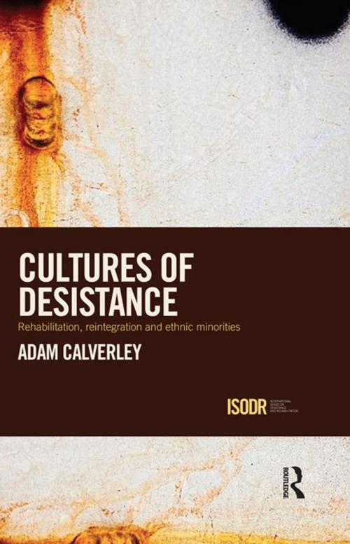 Cover of the book Cultures of Desistance by Adam Calverley, Taylor and Francis