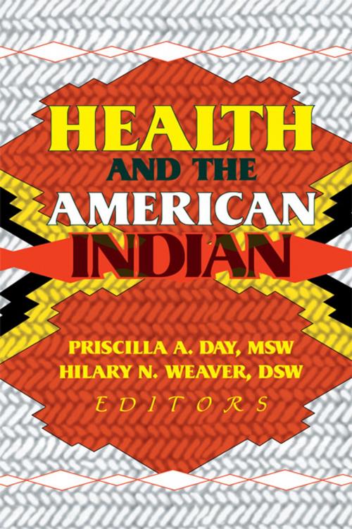 Cover of the book Health and the American Indian by Hilary N Weaver, Priscilla A Day, Taylor and Francis