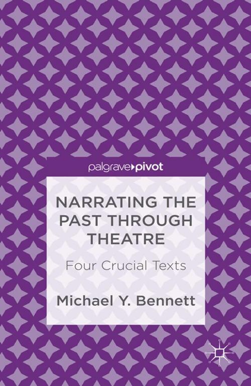 Cover of the book Narrating the Past through Theatre by M. Bennett, Palgrave Macmillan US