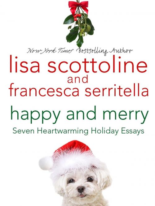 Cover of the book Happy and Merry by Lisa Scottoline, Francesca Serritella, St. Martin's Press