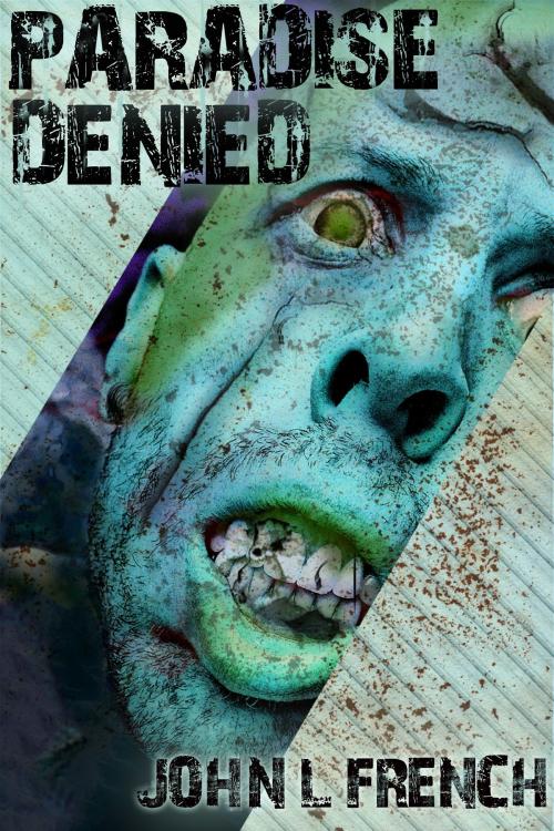 Cover of the book Paradise Denied by John L. French, Books of the Dead Press