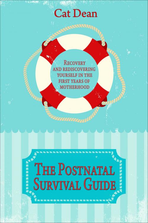 Cover of the book The Postnatal Survival Guide by Cat Dean, Cat Dean