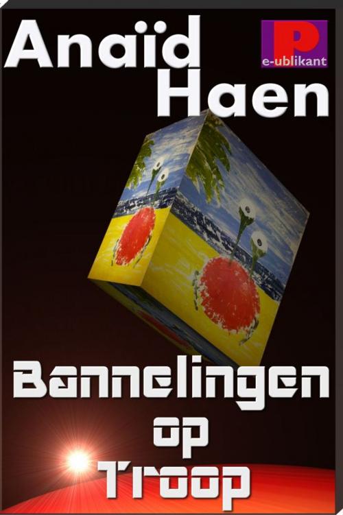 Cover of the book Bannelingen op Troop by Anaïd Haen, e-Publikant