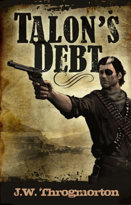 Cover of the book Talon's Debt by J W Throgmorton, J W Throgmorton