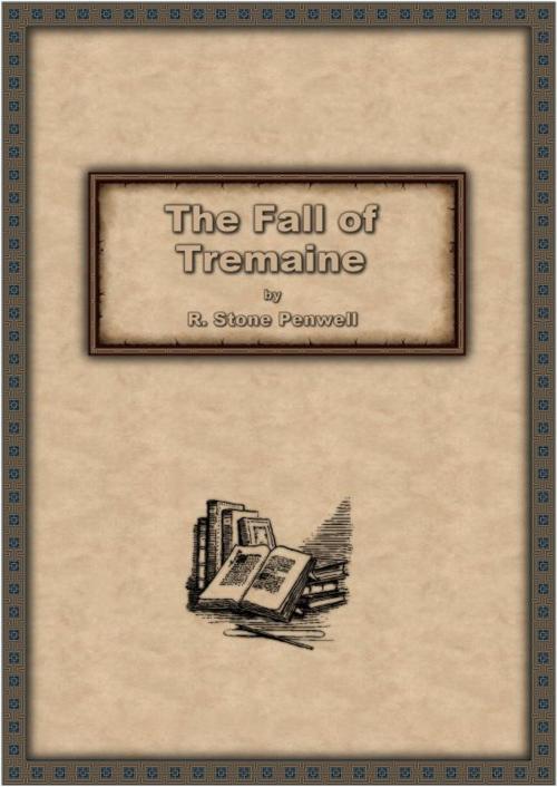 Cover of the book The Fall of Tremaine by R. Stone Penwell, R. Stone Penwell