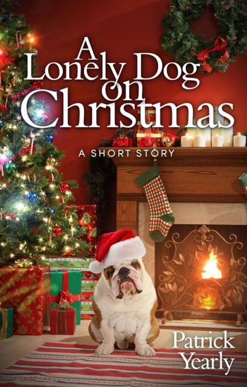 Cover of the book A Lonely Dog on Christmas by Patrick Yearly, Patrick Yearly