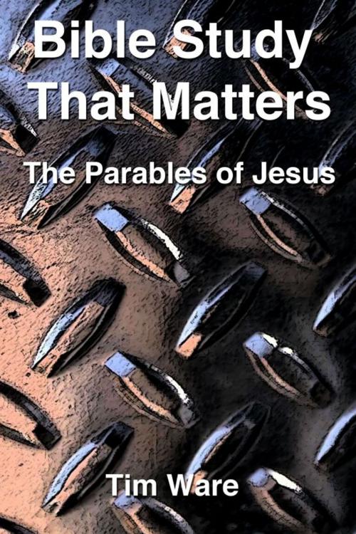 Cover of the book The Parables of Jesus by Tim Ware, Tim Ware