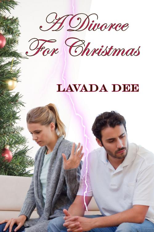 Cover of the book A Divorce For Christmas by Lavada Dee, Lavada Dee