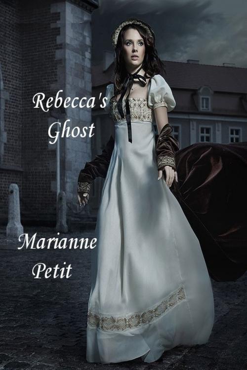 Cover of the book Rebecca's Ghost by Marianne Petit, Marianne Petit