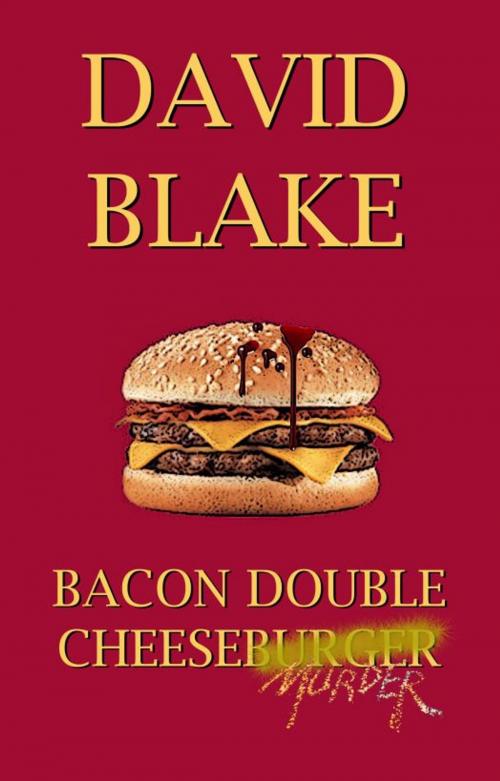 Cover of the book Bacon Double Cheesemurder by David Blake, David Blake