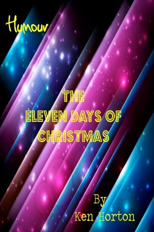 Cover of the book The Eleven Days of Christmas by Kenneth Horton, Kenneth Horton