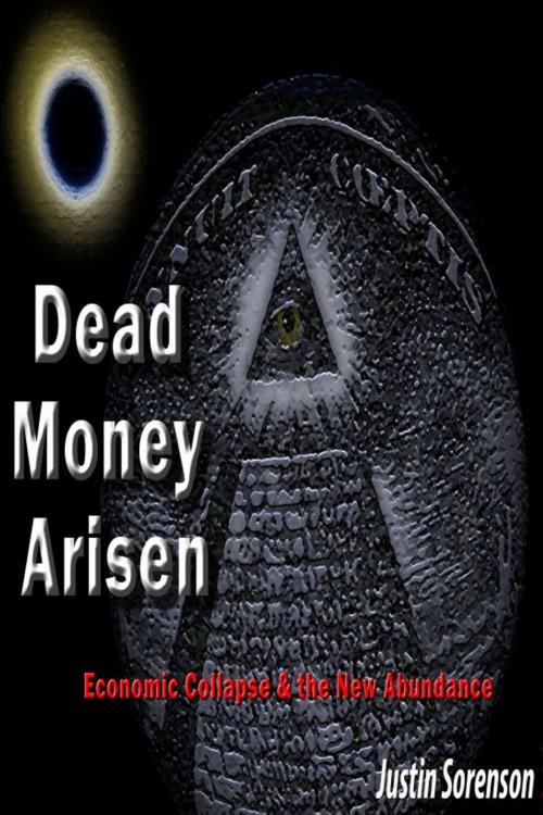 Cover of the book Dead Money Arisen by Justin Sorenson, Justin Sorenson