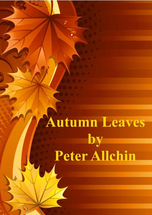 Cover of the book Autumn Leaves by Peter Allchin, Peter Allchin