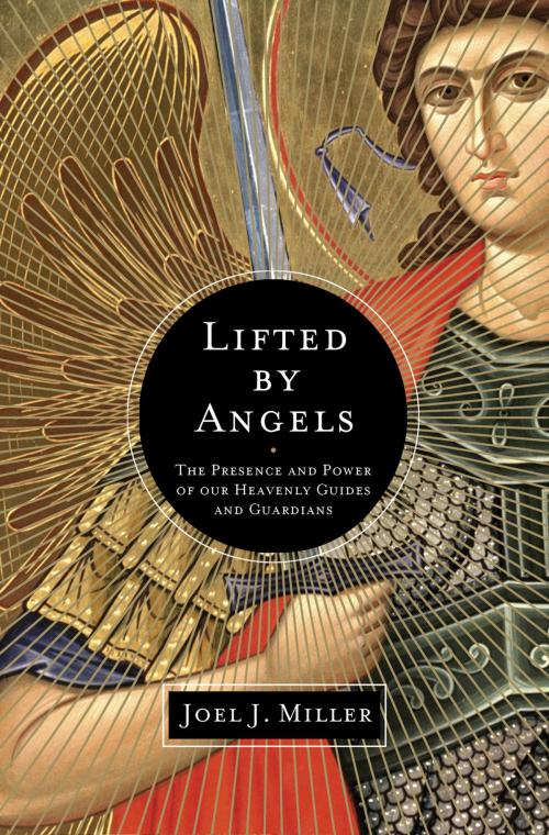 Cover of the book Lifted by Angels by Joel J. Miller, Thomas Nelson