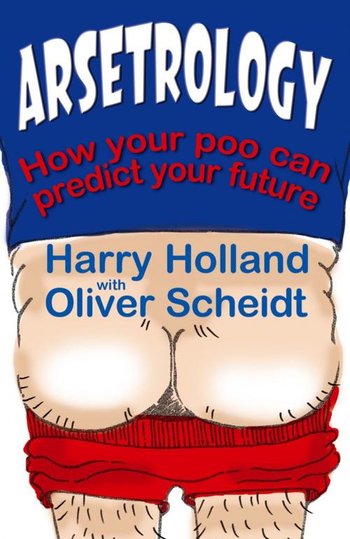 Cover of the book Arsetrology by Harry Holland, Oliver Scheidt, Little, Brown Book Group