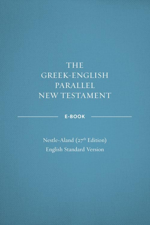 Cover of the book Greek-English Parallel New Testament ebook: NA27–ESV by Crossway, Crossway