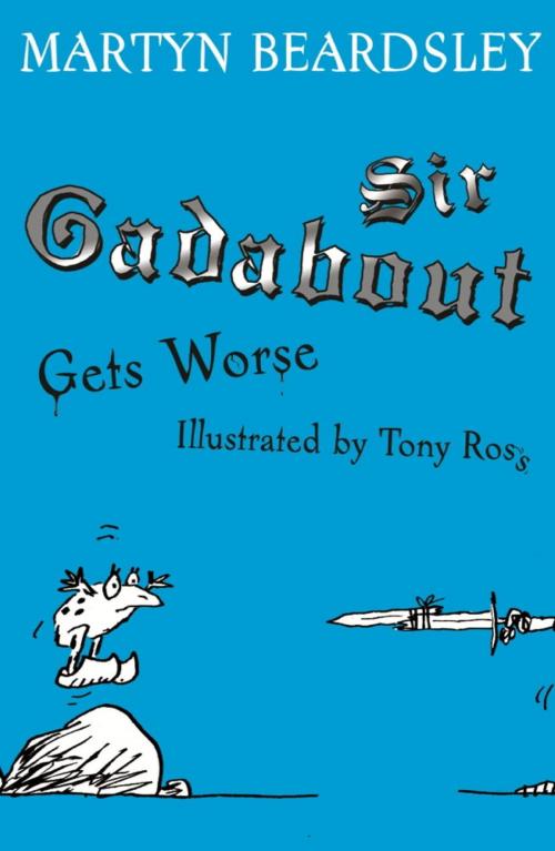Cover of the book Sir Gadabout Gets Worse by Martyn Beardsley, Hachette Children's