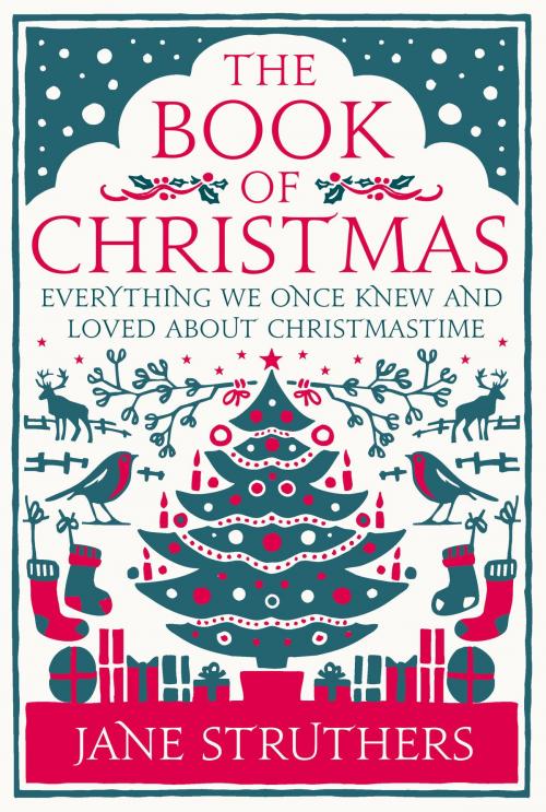 Cover of the book The Book of Christmas by Jane Struthers, Ebury Publishing