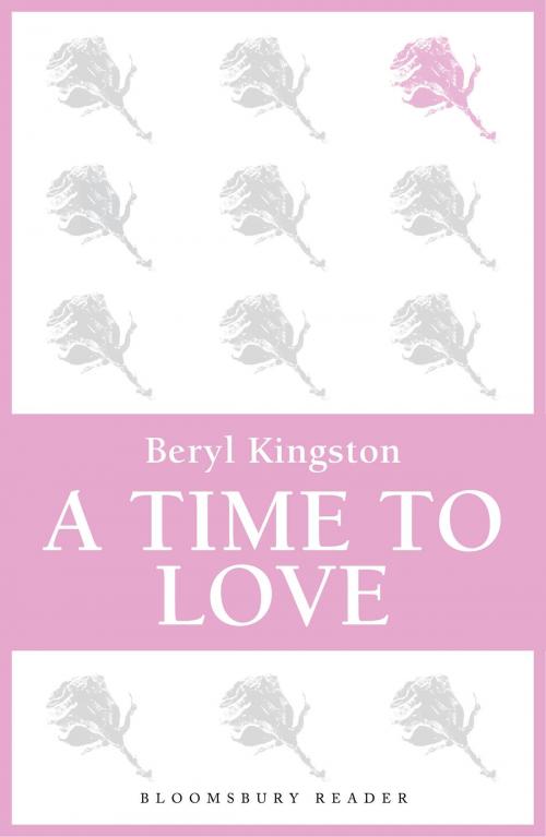 Cover of the book A Time to Love by Beryl Kingston, Bloomsbury Publishing