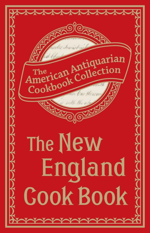 Cover of the book The New England Cook Book by The American Antiquarian Cookbook Collection, Andrews McMeel Publishing