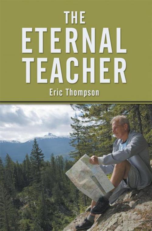 Cover of the book The Eternal Teacher by Eric Thompson, WestBow Press