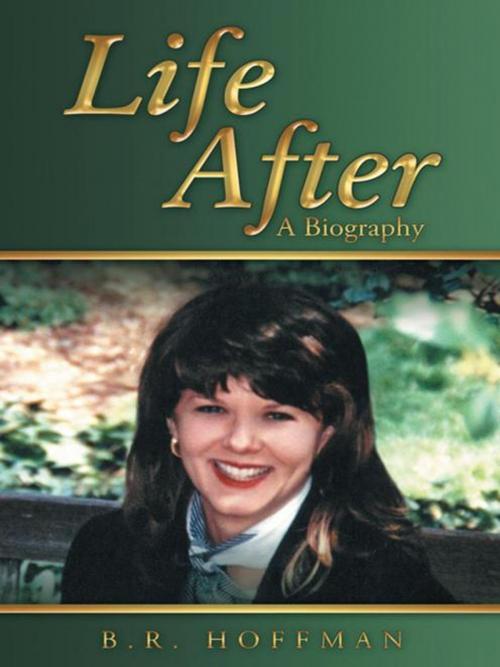 Cover of the book Life After by B.R. Hoffman, WestBow Press