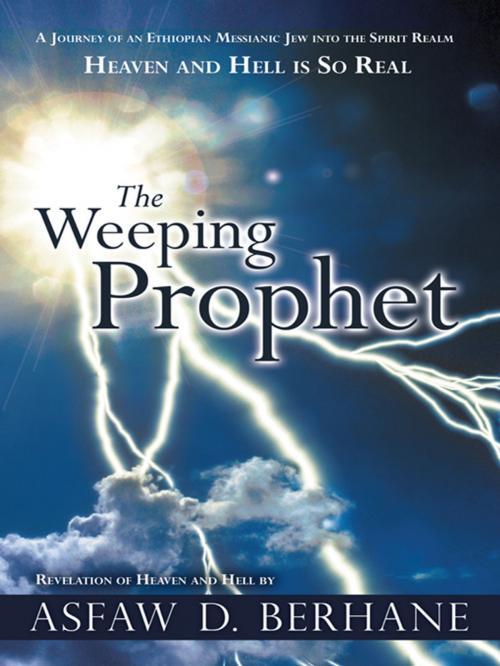 Cover of the book The Weeping Prophet by Asfaw D. Berhane, WestBow Press