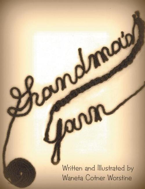 Cover of the book Grandma’S Yarn by Waneta Cotner Worstine, WestBow Press