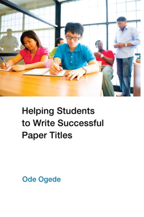 Cover of the book Helping Students to Write Successful Paper Titles by Ode Ogede, Peter Lang