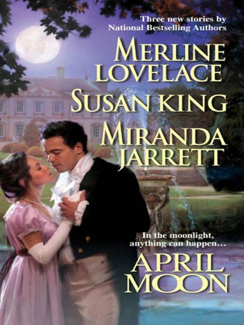 Cover of the book April Moon by Merline Lovelace, Susan King, Miranda Jarrett, Harlequin