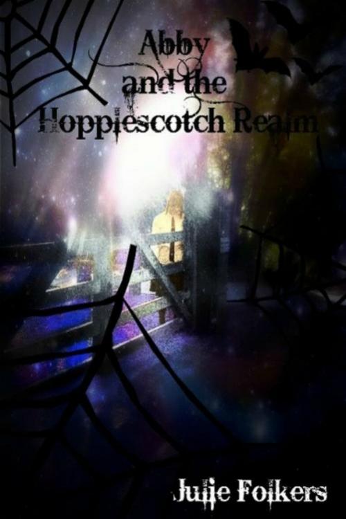 Cover of the book Present tense version of Abby and the Hopplescotch Realm by Julie Folkers, Julie Folkers