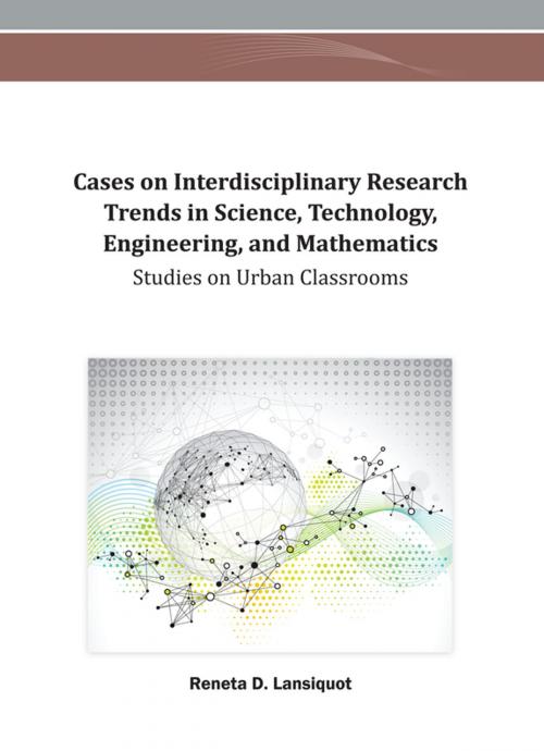 Cover of the book Cases on Interdisciplinary Research Trends in Science, Technology, Engineering, and Mathematics by , IGI Global