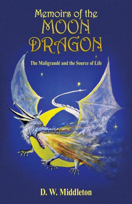 Cover of the book Memoirs of the Moon Dragon by D. W. Middleton, Trafford Publishing