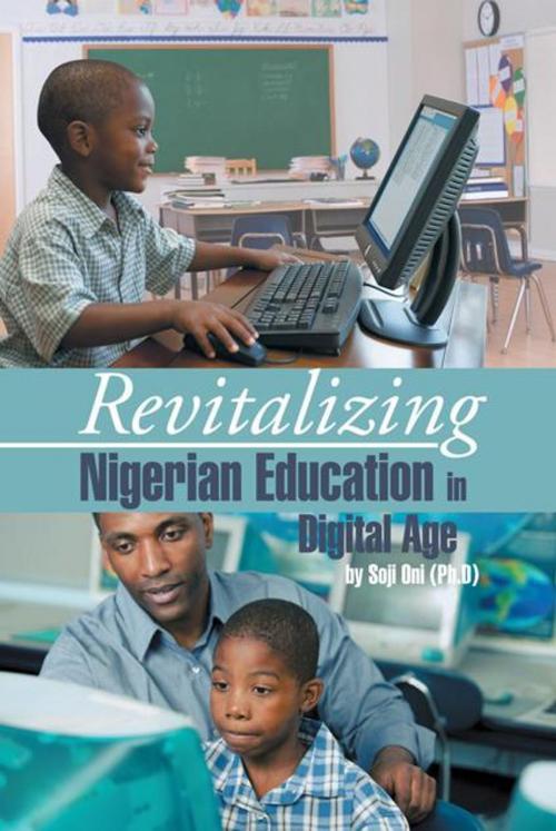 Cover of the book Revitalizing Nigerian Education in Digital Age by Soji Oni, Trafford Publishing