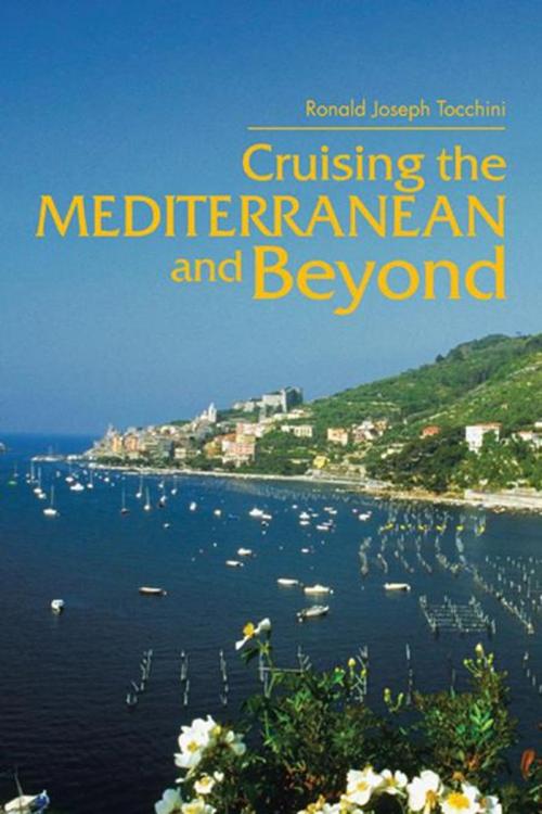 Cover of the book Cruising the Mediterranean and Beyond by Ronald Joseph Tocchini, Trafford Publishing