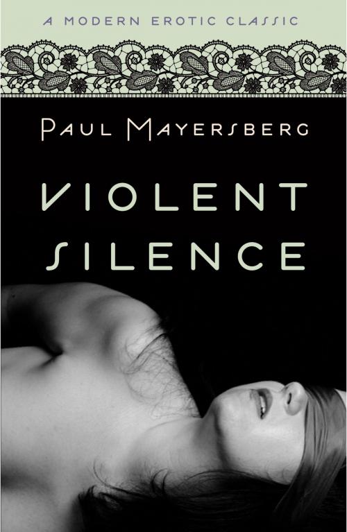 Cover of the book Violent Silence (Modern Erotic Classics) by Paul Mayersberg, Little, Brown Book Group