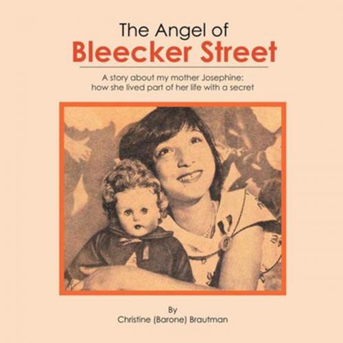 Cover of the book The Angel of Bleecker Street by Christine Brautman, Xlibris US