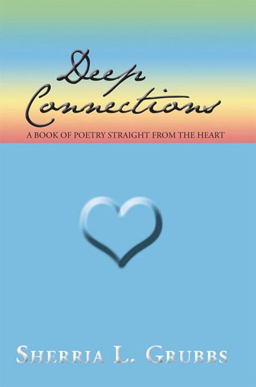 Cover of the book Deep Connections by Sherria L. Grubbs, Xlibris US