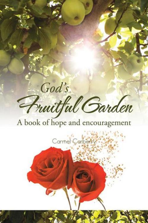 Cover of the book God’S Fruitful Garden by Carmel Carberry, AuthorHouse UK